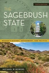 book The Sagebrush State: Nevada's History, Government, and Politics