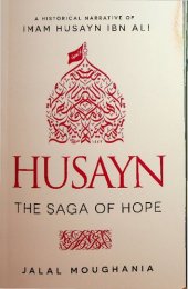 book HUSAYN - The SAGA of HOPE - A Historical Narrative of Imam Husayn Ibn Ali