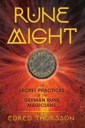 book Rune Might: The Secret Practices of the German Rune Magicians