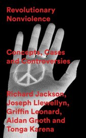 book Revolutionary Nonviolence: Concepts, Cases and Controversies