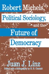 book Robert Michels, Political Sociology, and the Future of Democracy