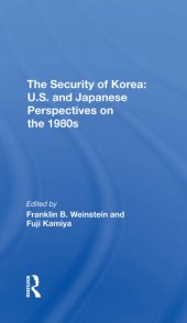 book The Security of Korea: U.S. And Japanese Perspectives on the 1980s