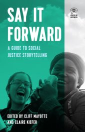 book Say It Forward: A Guide to Social Justice Storytelling