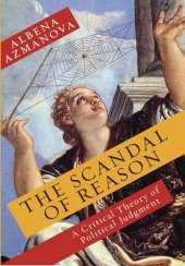 book The Scandal of Reason: A Critical Theory of Political Judgment