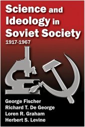 book Science and Ideology in Soviet Society: 1917-1967