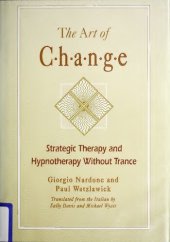 book The Art of Change: Strategic Therapy and Hypnotherapy Without Trance