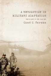 book A Revolution in Military Adaptation: The US Army in the Iraq War