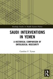 book Saudi Interventions in Yemen: A Historical Comparison of Ontological Insecurity