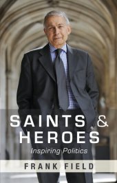 book Saints and Heroes: Inspiring Politics