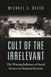 book Cult of the Irrelevant: The Waning Influence of Social Science on National Security