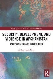 book Security, Development, and Violence in Afghanistan: Everyday Stories of Intervention