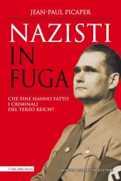 book Nazisti in fuga. Che fine hanno fatto i criminali del Terzo Reich?