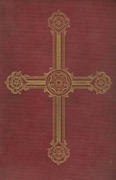 book The Brotherhood of the Rosy Cross; Being Records of the House of the Holy Spirit in its Inward and Outward History