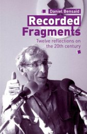 book Recorded Fragments: Twelve Reflections on the 20th Century With Daniel Bensaid