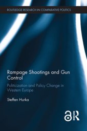 book Rampage Shootings and Gun Control: Politicization and Policy Change in Western Europe