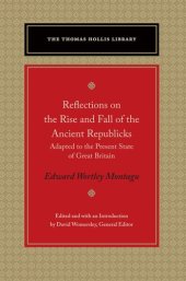 book Reflections on the Rise and Fall of the Ancient Republicks