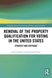 book Removal of the Property Qualification for Voting in the United States: Strategy and Suffrage