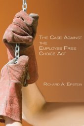 book The Case Against Employee Free Choice ACT