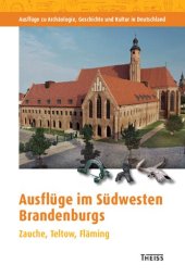 book Ausflüge im Südwesten Brandenburgs: Zauche, Teltow, Fläming