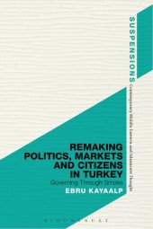 book Remaking Politics, Markets, and Citizens in Turkey: Governing Through Smoke