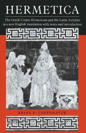 book Hermetica: The Greek Corpus Hermeticum and the Latin Asclepius in a New English Translation with Notes and Introduction