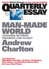 book Quarterly Essay 44 Man-Made World: Choosing Between Progress and Planet