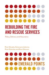 book Rebuilding the Fire and Rescue Services: Policy Delivery and Assurance