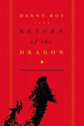 book Return of the Dragon: Rising China and Regional Security