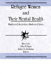 book Refugee Women and Their Mental Health: Shattered Societies, Shattered Lives