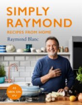 book Simply Raymond: Recipes from Home - The Sunday Times Bestseller, includes recipes from the ITV series