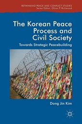 book The Korean Peace Process and Civil Society: Towards Strategic Peacebuilding