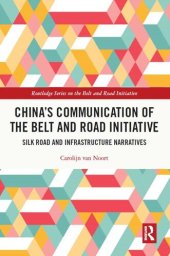 book China's Communication of the Belt and Road Initiative: Silk Road and Infrastructure Narratives