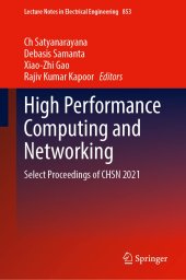 book High Performance Computing and Networking: Select Proceedings of CHSN 2021 (Lecture Notes in Electrical Engineering, 853)