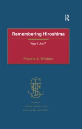 book Remembering Hiroshima: Was It Just?