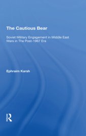 book The Cautious Bear: Soviet Military Engagement in Middle East Wars in the Post-1967 Era