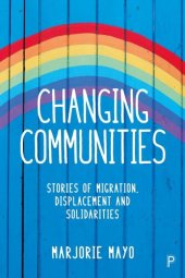 book Changing Communities: Stories of Migration, Displacement and Solidarities