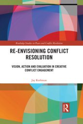 book Re-Envisioning Conflict Resolution: Vision, Action and Evaluation in Creative Conflict Engagement