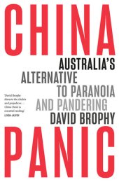 book China Panic: Australia's Alternative to Paranoia and Pandering