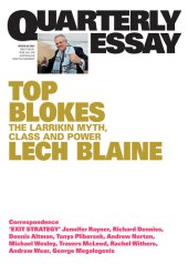 book Quarterly Essay 83 Top Blokes: The Larrikin Myth, Class and Power