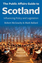 book Public Affairs Guide to Scotland: Influencing Policy and Legislation