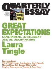 book Quarterly Essay 46 Great Expectations: Government, Entitlement and an Angry Nation