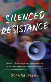 book Silenced Resistance: Women, Dictatorships, and Genderwashing in Western Sahara and Equatorial Guinea