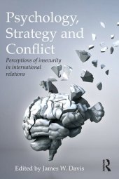 book Psychology, Strategy and Conflict: Perceptions of Insecurity in International Relations