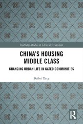 book China's Housing Middle Class: Changing Urban Life in Gated Communities