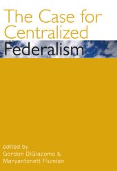 book The Case for Centralized Federalism