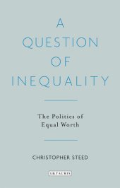 book A Question of Inequality: The Politics of Equal Worth