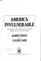 book America Invulnerable. The Quest for Absolute Security from 1812 to Star Wars