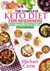 book The Complete Keto Diet For Beginners: A Simple Ketogenic Diet Approach for Rapid Weight loss Plus Keto Diet Meal Plan