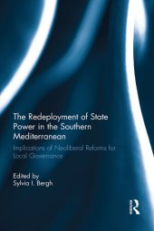 book The Redeployment of State Power in the Southern Mediterranean: Implications of Neoliberal Reforms for Local Governance