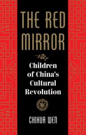 book The Red Mirror: Children of China's Cultural Revolution